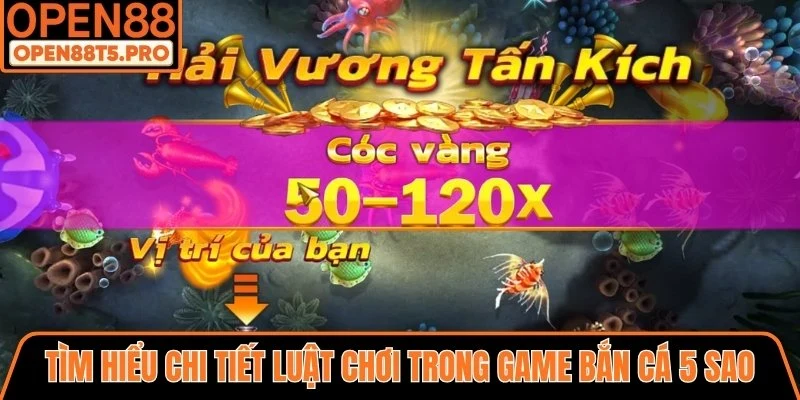 Tìm hiểu luật chơi bắn cá 5 sao