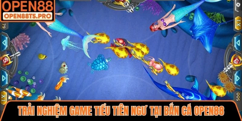 Tiểu Tiên Ngư tại Bắn Cá OPEN88
