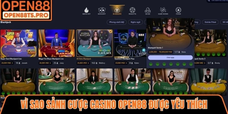 Vì sao Casino OPEN88 được yêu thích