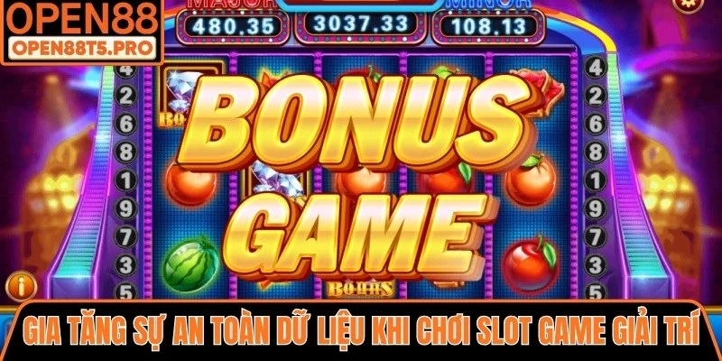 Gia tăng sự an toàn dữ liệu khi chơi slot game giải trí
