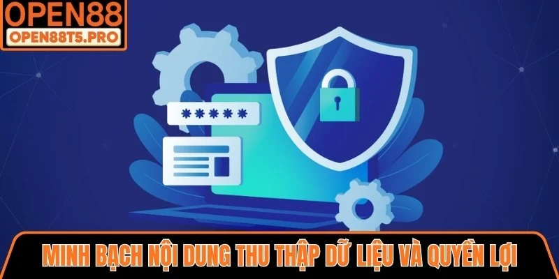 Minh bạch nội dung thu thập dữ liệu và quyền lợi thành viên