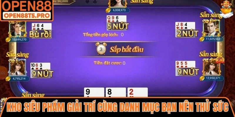 Kho siêu phẩm giải trí cùng danh mục bạn nên thử sức