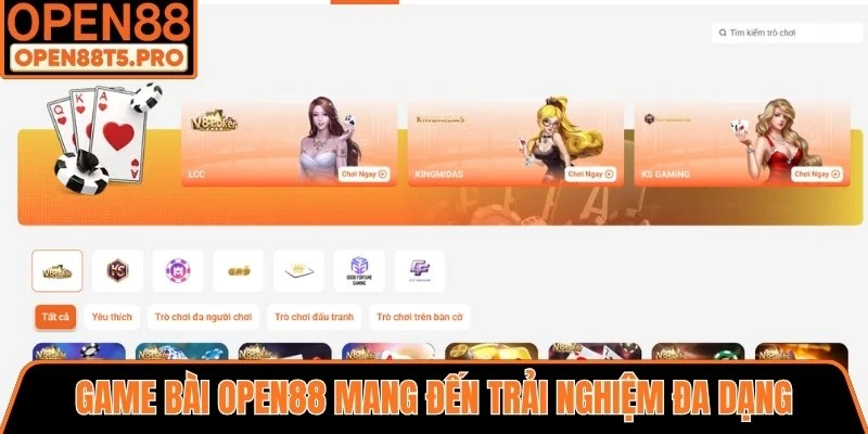 Game bài OPEN88 mang đến trải nghiệm đa dạng