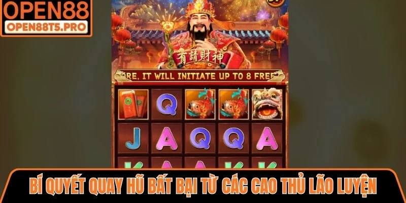 Những bí quyết quay hũ bất bại từ các cao thủ lão luyện