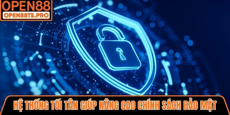 Hệ thống tối tân giúp nâng cao chính sách bảo mật