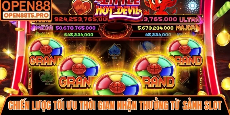 Chiến lược tối ưu hóa thời gian nhận thưởng từ sảnh slot game