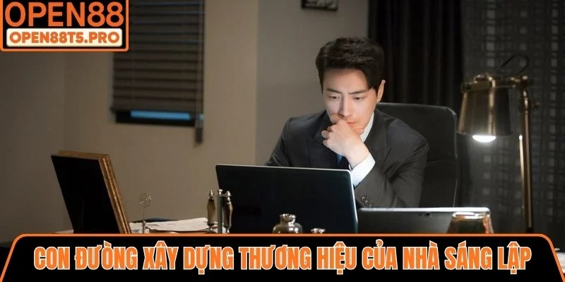 Con đưòng xây dựng thương hiệu giải trí của nhà sáng lập