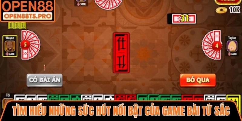Tìm hiểu sức hút của game bài Tứ Sắc